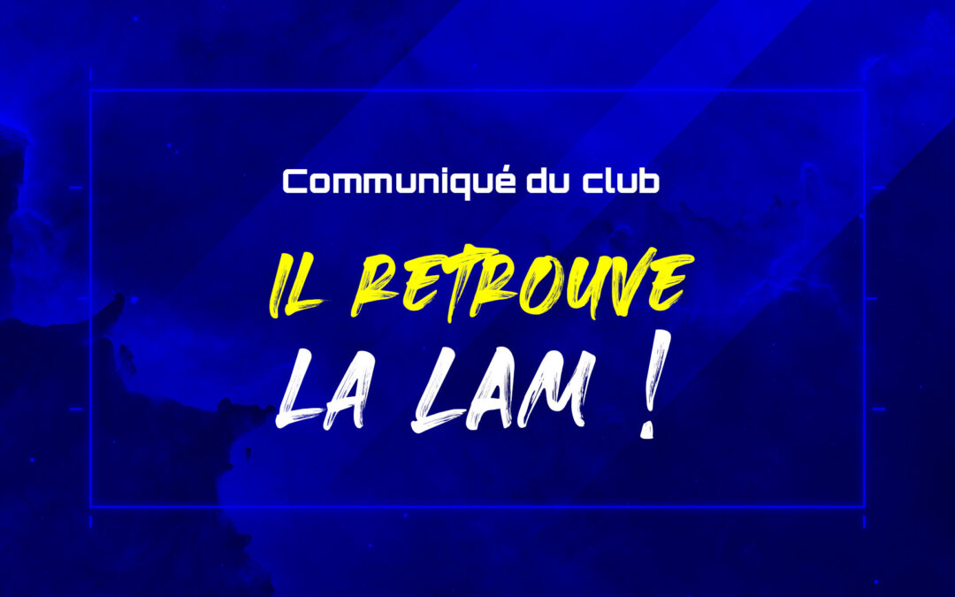 Il retrouve la LAM !