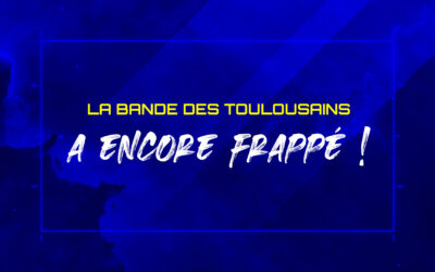 La bande des Toulousains a encore frappé