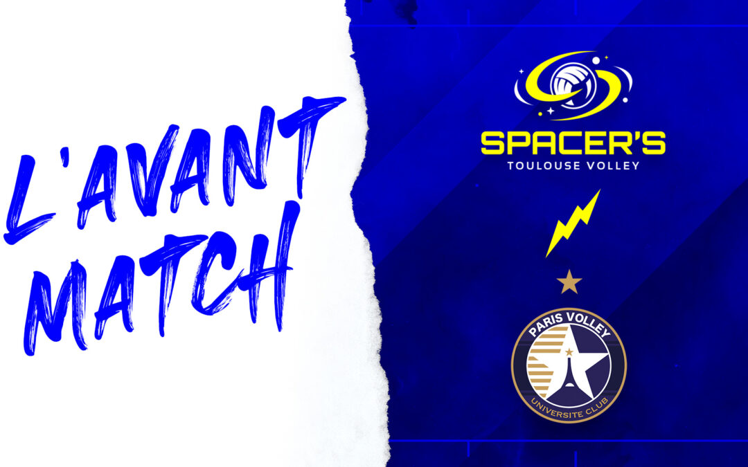 VOLLEYBALL SHOW : LES SPACER’S TOULOUSE FACE À L’ARMADA PARISIENNE DANS UN CHOC EXPLOSIF !
